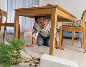 地震が起きたらどうする？